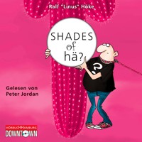 Shades of hä? - Ralf "Linus" Höke - Hörbuch