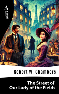 The Street of Our Lady of the Fields - Robert W. Chambers - E-Book
