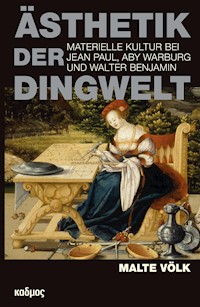 Ästhetik der Dingwelt - Malte Völk - E-Book
