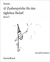42 Zaubersprüche für den täglichen Bedarf - Maruba - E-Book