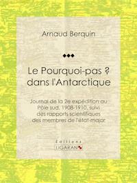 Le "Pourquoi-pas ?" dans l'Antarctique - Jean-Baptiste Charcot - E-Book