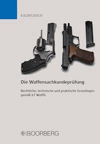 Die Waffensachkundeprüfung - Helmut Kalbfleisch - E-Book