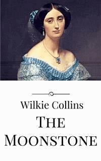 The Moonstone - Wilkie Collins - E-Book