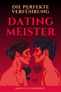 Dating-Meister - Marcos Schneider - E-Book