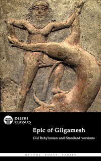 The Epic of Gilgamesh - Old Babylonian and Standard versions (Illustrated) - R. Campbell Thompson - E-Book