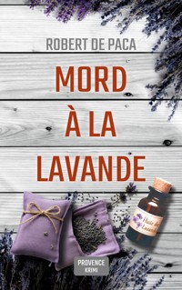 Mord à la Lavande - Robert De Paca - E-Book