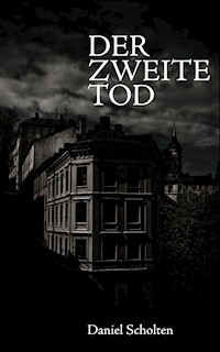 Der zweite Tod - Daniel Scholten - E-Book