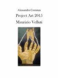 Project Art 2015 - Maurizio Velluti - Alessandro Costanza - E-Book
