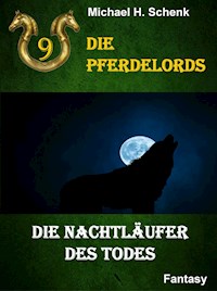 Die Pferdelords 09 - Die Nachtläufer des Todes - Michael Schenk - E-Book