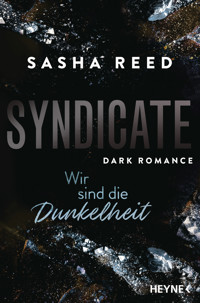 Syndicate – Wir sind die Dunkelheit - Sasha Reed - E-Book