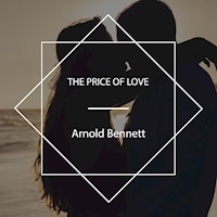 The Price of Love - Arnold Bennett - Hörbuch
