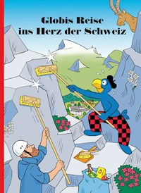 Globis Reise ins Herz der Schweiz - Jürg Lendenmann - E-Book