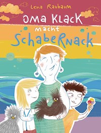 Oma Klack macht Schabernack - Lena Raubaum - E-Book