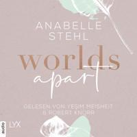 Worlds Apart - World-Reihe, Teil 2 (Ungekürzt) - Anabelle Stehl - Hörbuch