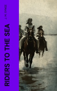 Riders to the Sea - J. M. Synge - E-Book