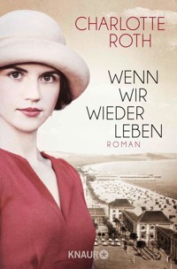 Wenn wir wieder leben - Charlotte Roth - E-Book