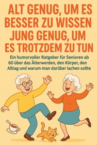 Alt genug, um es besser zu wissen – jung genug, um es trotzdem zu tun - Mirko Kukuk - E-Book