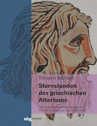 Sternstunden des griechischen Altertums - Tilmann Bechert - E-Book