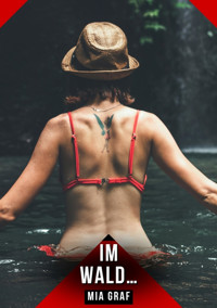 Im Wald… - Mia Graf - E-Book