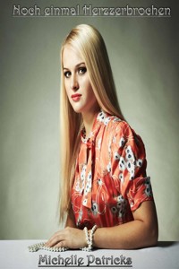 Noch einmal Herzzerbrochen - Michelle Patricks - E-Book