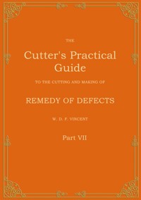 The Cutter's Practical Guide, Part 7 - W. D. F. Vincent - E-Book