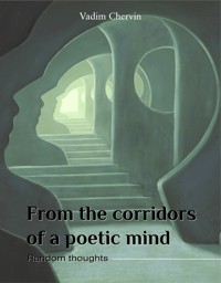 From the corridors of a poetic mind - Vadim Chervin - E-Book