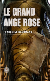 Le grand ange rose - Françoise Bachmann - E-Book