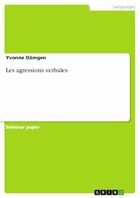 Les agressions verbales - Yvonne Dämgen - E-Book