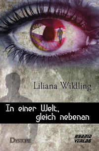 In einer Welt, gleich nebenan - Liliana Wildling - E-Book