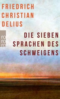 Die sieben Sprachen des Schweigens - Friedrich Christian Delius - E-Book