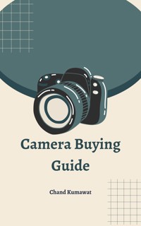 Camera Buying Guide - Chand Kumawat - E-Book