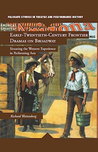 Early-Twentieth-Century Frontier Dramas on Broadway - R. Wattenberg - E-Book