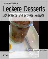Leckere Desserts - Jasmin Petra Wenzel - E-Book