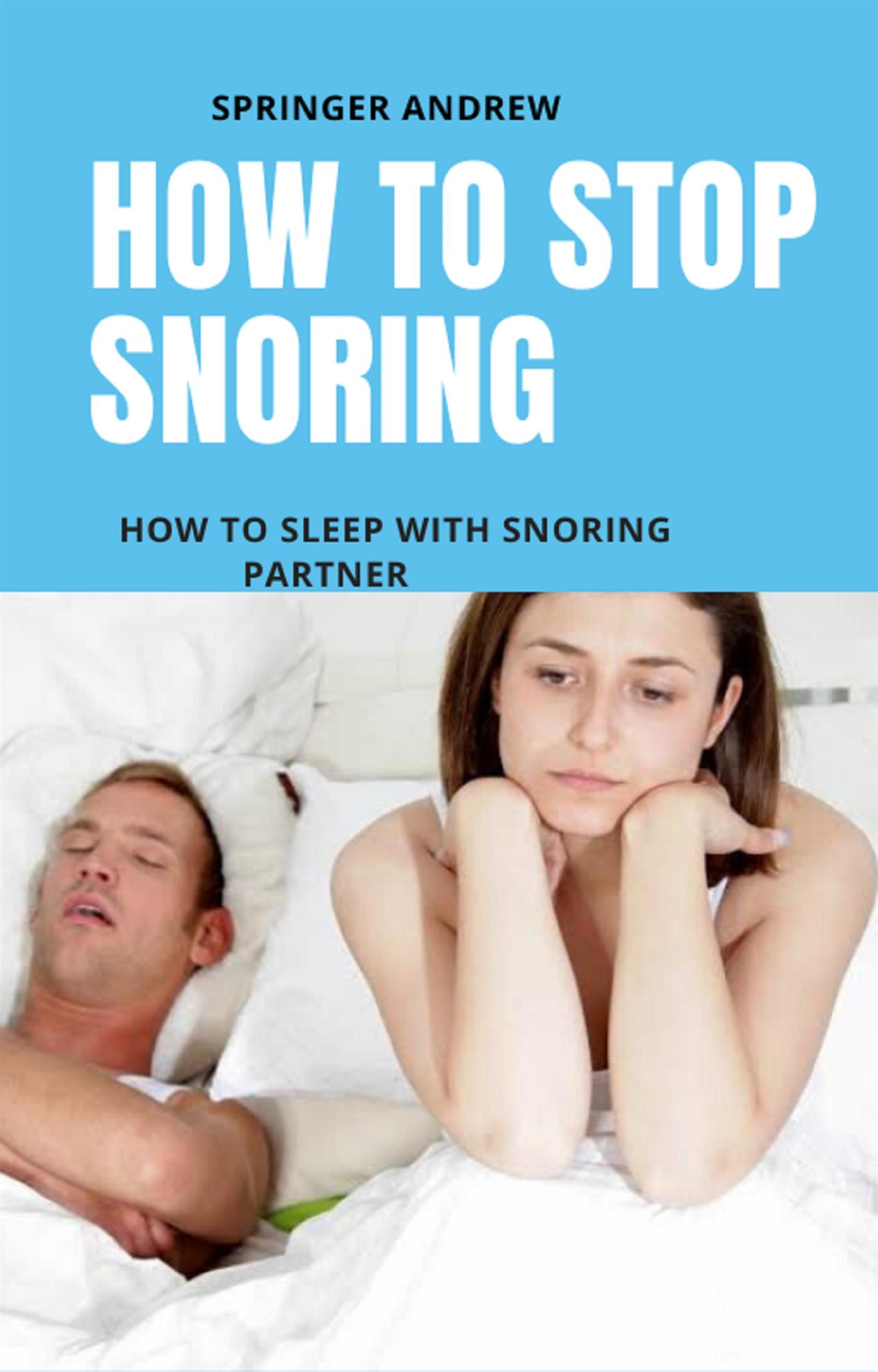 How to stop snoring - SPRINGER ANDREW - E-Book