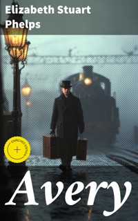 Avery - Elizabeth Stuart Phelps - E-Book