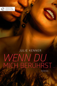 Wenn du mich berührst … - Julie Kenner - E-Book