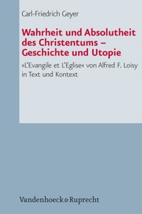 Wahrheit und Absolutheit des Christentums – Geschichte und Utopie - Carl-Friedrich Geyer - E-Book