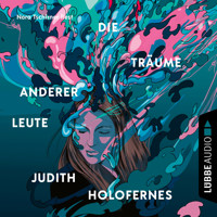 Die Träume anderer Leute (Ungekürzt) - Judith Holofernes - Hörbuch
