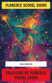 Colección de Florence Scovel Shinn - Florence Scovel Shinn - E-Book