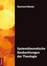 Systemtheoretische Beobachtungen der Theologie - Eberhard Blanke - E-Book