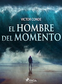 El hombre del momento - Víctor Conde - E-Book