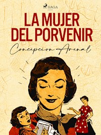 La mujer del porvenir - Concepción Arenal - E-Book