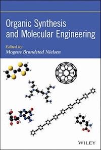 Organic Synthesis and Molecular Engineering - Mogens Brøndsted Nielsen - E-Book