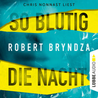 So blutig die Nacht - Kate-Marshall-Reihe, Teil 1 (Ungekürzt) - Robert Bryndza - Hörbuch