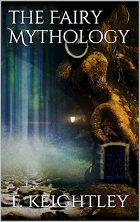 The Fairy Mythology - Thomas Keightley - E-Book
