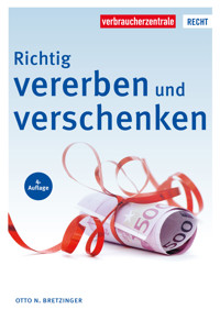 Richtig vererben und verschenken - Otto N. Bretzinger - E-Book