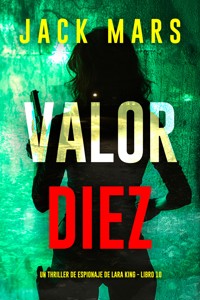 Valor diez (Un thriller de espionaje de Lara King - Libro 10) - Jack Mars - E-Book