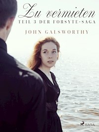 Zu vermieten – Teil 3 der Forsyte-Saga - John Galsworthy - E-Book
