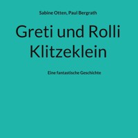 Greti und Rolli Klitzeklein - Sabine Otten - E-Book