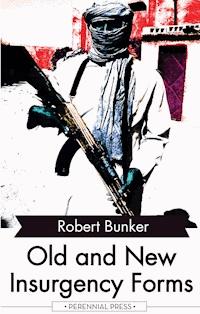 Old and New Insurgency Forms - Robert Bunker - E-Book